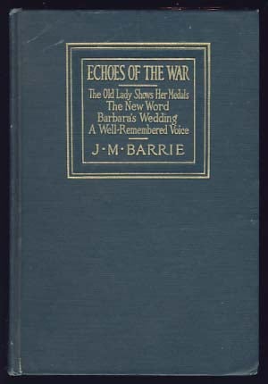 Item #15641 Echoes of the War. J. M. Barrie.