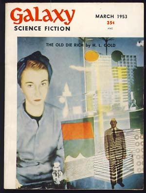 Item #15827 Galaxy Science Fiction March 1953 Vol. 5 No. 6. H. L. Gold, ed