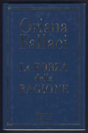 Item #16027 La forza della ragione. Oriana Fallaci