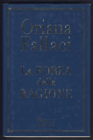 Item #16027 La forza della ragione. Oriana Fallaci.
