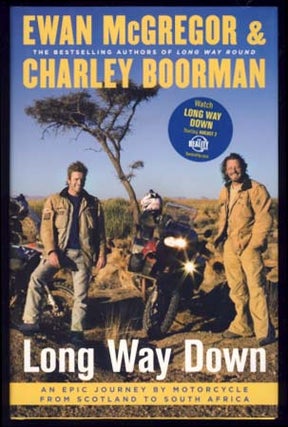 Item #16038 Long Way Down: An Epic Journey by Motorcycle from Scotland to South Africa. Ewan...