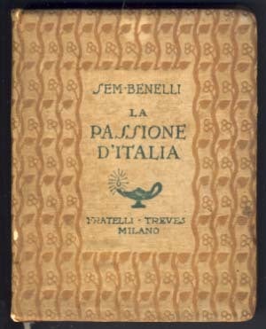 Item #16044 La passione d'Italia. Sem Benelli