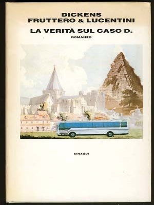 Item #16056 La verità sul caso D. Charles Dickens, Carlo Fruttero, Franco Lucentini