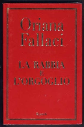 Item #16083 La rabbia e l'orgoglio. Oriana Fallaci