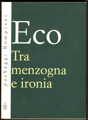 Item #16106 Tra menzogna e ironia. Umberto Eco