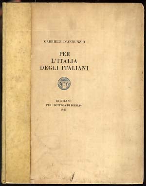 Item #16138 Per l'Italia degli Italiani. Gabriele D'Annunzio