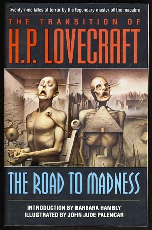 Item #16199 The Transition of H. P. Lovecraft: The Road to Madness. H. P. Lovecraft.