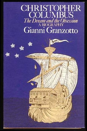 Item #16429 Christopher Columbus: The Dream and the Obsession. Gianni Granzotto