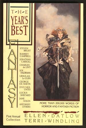 Item #16488 The Year's Best Fantasy: First Annual Collection. Ellen Datlow, Terri Windling, eds.