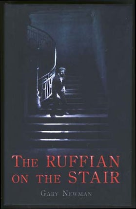 Item #16508 The Ruffian on the Stair. Gary Newman