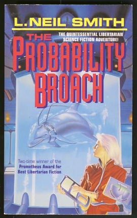 Item #16757 The Probability Broach. L. Neil Smith