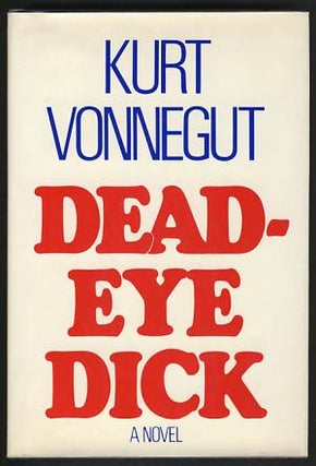 Item #16972 Deadeye Dick. Kurt Vonnegut