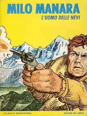 Item #17015 L'uomo delle nevi. Milo Manara, Alfredo Castelli