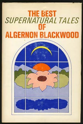 Item #17095 The Best Supernatural Tales of Algernon Blackwood. Algernon Blackwood