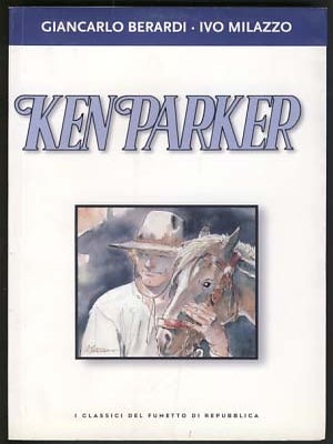 Item #17297 Ken Parker. Giancarlo Berardi, Ivo Milazzo
