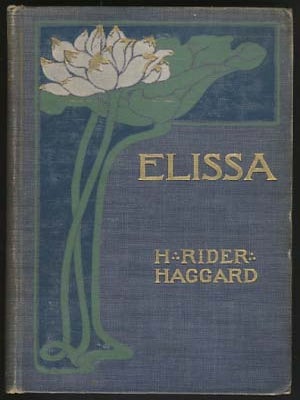 Item #17412 Elissa: The Doom of Zimbabwe. Black Heart and White Heart: A Zulu Idyll. Henry Rider...
