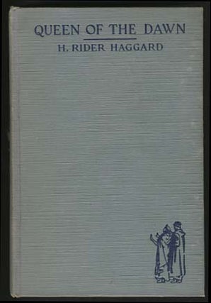 Item #17417 Queen of the Dawn: A Love Tale of Old Egypt. Henry Rider Haggard