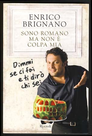 Item #17440 Sono romano ma non è colpa mia. Enrico Brignano.