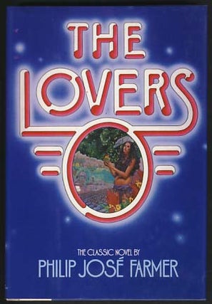 Item #17477 The Lovers. Philip José Farmer