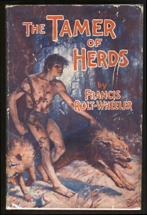 Item #17551 The Tamer of Herds. Francis Rolt-Wheeler.
