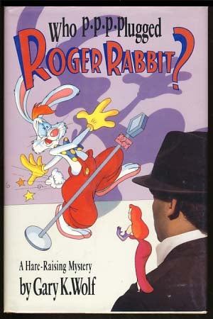 Item #17563 Who P-p-p-plugged Roger Rabbit? Gary K. Wolf.