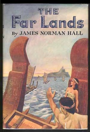 Item #17677 The Far Lands. James Norman Hall