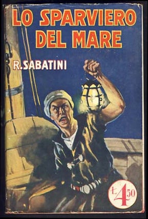 Item #17714 Lo sparviero del mare (The Sea Hawk). Rafael Sabatini