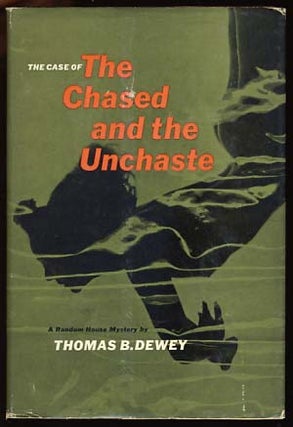 Item #17733 The Case of the Chased and the Unchaste. Thomas B. Dewey