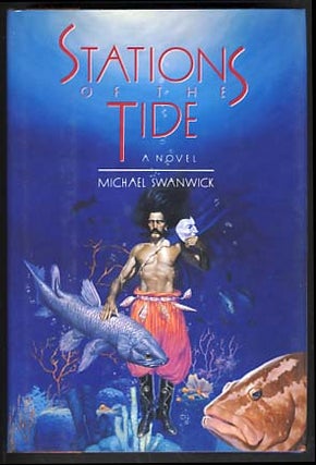 Item #17736 Stations of the Tide. Michael Swanwick