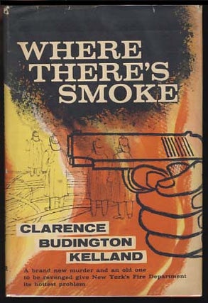 Item #17764 Where There's Smoke. Clarence Budington Kelland