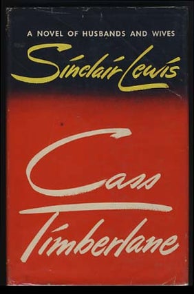 Item #17770 Cass Timberlane: A Novel of Husbands and Wives. Sinclair Lewis