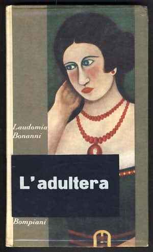 Item #17854 L'adultera. Laudomia Bonanni.
