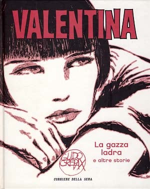 Item #17881 Valentina Volume 13: La gazza ladra e altre storie. Guido Crepax.