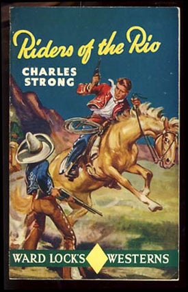 Item #17935 Riders of the Rio. Charles Strong