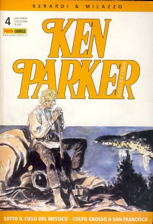 Item #17946 Ken Parker Collection #4 - Sotto il cielo del Messico - Colpo grosso a San Francisco. Giancarlo Berardi, Ivo Milazzo.