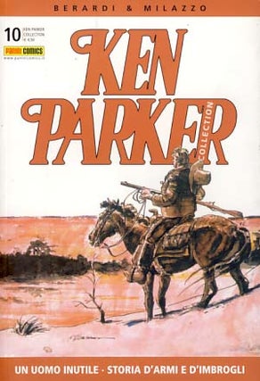 Item #17950 Ken Parker Collection #10 - Un uomo inutile - Storia d'armi e d'imbrogli. Giancarlo...