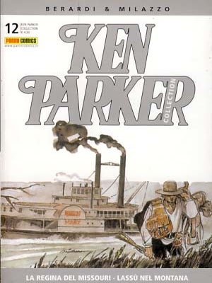 Item #17952 Ken Parker Collection #12 - La regina del Missouri - Lassù nel Montana. Giancarlo...