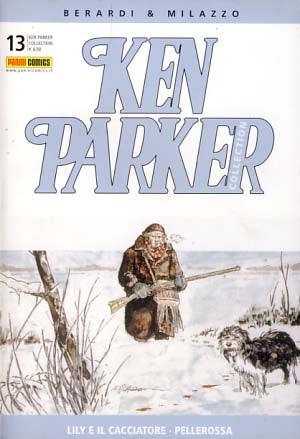 Item #17953 Ken Parker Collection #13 - Lily e il cacciatore - Pellerossa. Giancarlo Berardi, Ivo Milazzo.