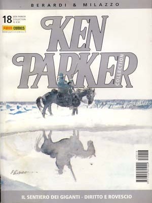 Item #17956 Ken Parker Collection #18 - Il sentiero dei giganti - Diritto e rovescio. Giancarlo...