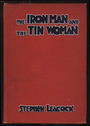 Item #17978 The Iron Man & the Tin Woman with Other Such Futurities: A Book of Little Sketches of...