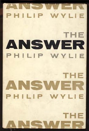 Item #18037 The Answer. Philip Wylie