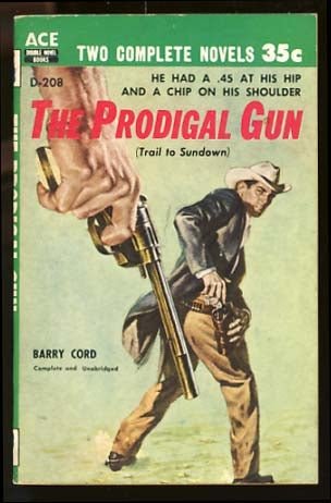 Item #18062 Blind Man's Bullets / The Prodigal Gun (Trail to Sundown). Glen Balch, Barry Cord.
