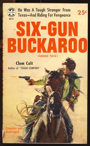 Item #18068 Six-Gun Buckaroo (Smoke Talk). Clem Colt.