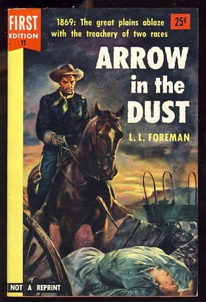 Item #18153 Arrow in the Dust. L. L. Foreman