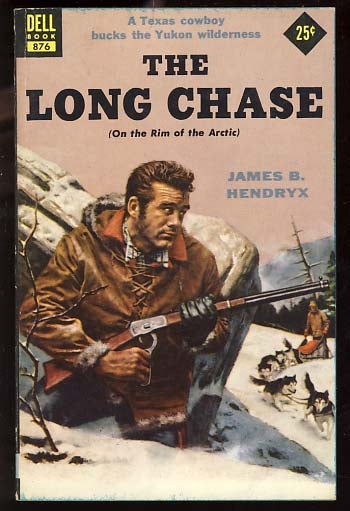Item #18161 The Long Chase (On the Rim of the Arctic). James B. Hendryx.