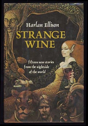 Item #18168 Strange Wine: Fifteen New Stories from the Nightside of the World. Harlan Ellison
