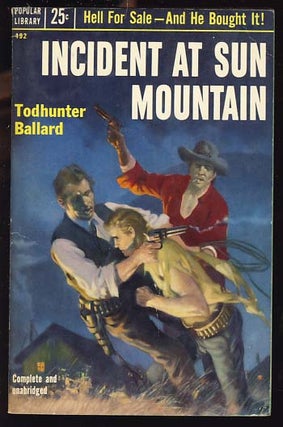 Item #18176 Incident at Sun Mountain. Todhunter Ballard, W. T. Ballard