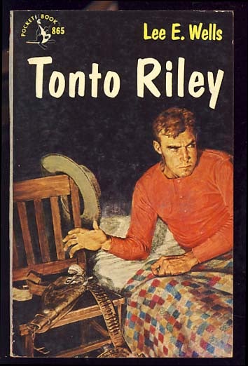 Item #18186 Tonto Riley. Lee E. Wells.