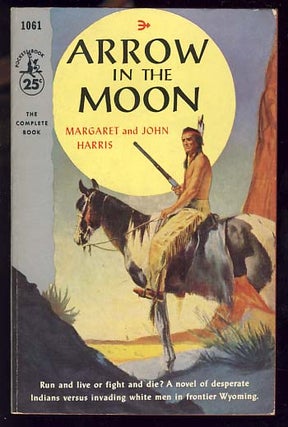 Item #18189 Arrow in the Moon. Margaret and John Harris
