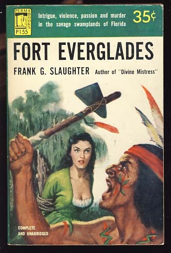 Item #18198 Fort Everglades. Frank G. Slaughter.